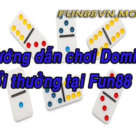 Domino Là Gì? Hướng Dẫn Chơi Domino Fun88 Tỷ Lệ Thắng 99.9%